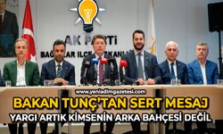 Bakan Tunç’tan sert mesaj: Yargı artık kimsenin arka bahçesi değil