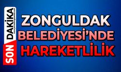 Zonguldak Belediyesi’nde hareketlilik