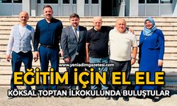 Eğitim için el ele: Köksal Toptan ilkokulunda buluştular