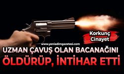 Korkunç cinayet: Uzman çavuş olan bacanağını öldürüp intihar etti