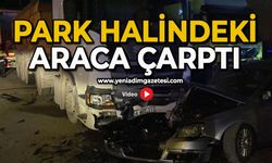 Park halindeki araca çarptı