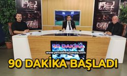 90 Dakika başladı