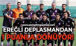 Ereğli deplasmandan 1 puan ile dönüyor