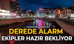 Derede alarm ekipler hazır bekliyor