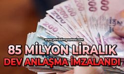 85 milyon liralık dev anlaşma imzalandı