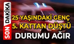 25 yaşındaki genç 5. kattan düştü: Durumu ağır
