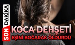 Eşini yatak odasında boğarak öldürdü