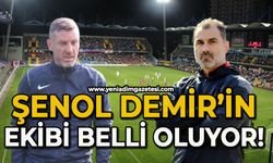 Şenol Demir’in ekibi belli oluyor!