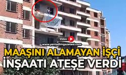 Kozlu'da olay: Maaşını alamayan işçi inşaatı ateşe verdi
