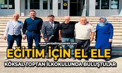 Eğitim için el ele: Köksal Toptan ilkokulunda buluştular