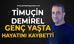 Timuçin Demirel genç yaşta hayatını kaybetti