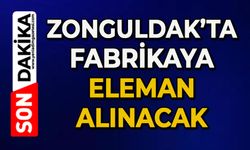 Zonguldak’ta fabrikaya eleman alınacak