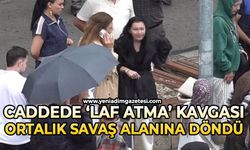 Caddede 'laf atma' kavgası: Ortalık savaş alanına döndü
