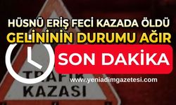 Hüsnü Eriş feci kazada öldü, gelini ağır yaralandı