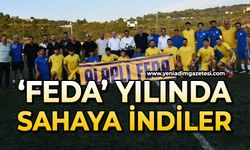 'Feda' yılında sahaya indiler