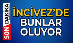 İncivez’de bunlar oluyor