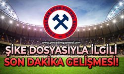 Şike dosyası ile ilgili son dakika gelişmesi