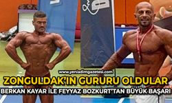 Zonguldak’ın gururu oldular: Berkan Kayar ile Feyyaz Bozkurt’tan büyük başarı