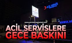Acil servislere gece baskını