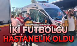 2 futbolcu hastanelik oldu