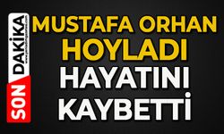 Mustafa Orhan Hoyladı hayatını kaybetti