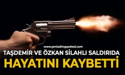 Taşdemir ve Özkan silahlı saldırı hayatını kaybetti