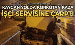 Kaygan yolda korkutan kaza: İşçi servisine çarptı