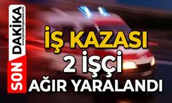 İş kazası: 2 işçi ağır yaralandı
