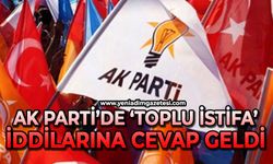 AK Parti'den 'toplu istifa' iddialarına cevap geldi!