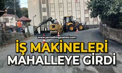İş makineleri mahalleye girdi