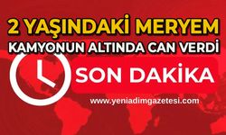 2 yaşındaki Meryem Şen feci kazada can verdi