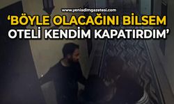 Halit Ergül: "Böyle olacağını bilsem oteli kendim kapatırdım"