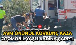 AVM önünde korkunç kaza: Otomobil yaşlı kadına çarptı
