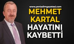 Mehmet Kartal hayatını kaybetti