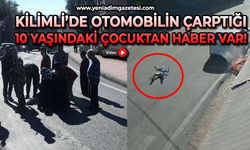 Kilimli'de otomobilin çarptığı 10 yaşındaki çocuktan haber var