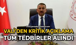 Vali Hacıbektaşoğlu'ndan kritik açıklama: Tüm tedbirler alındı