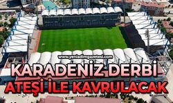 Karadeniz derbi ateşi ile kavrulacak