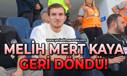Melih Mert Kaya geri döndü