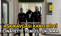 Aşk kavgası kanlı bitti: Cinayette yeni tutuklama