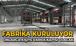 Fabrika kuruluyor onlarca kişiye ekmek kapısı olacak