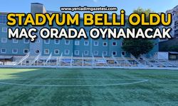 Stadyum belli oldu: Maç orada oynanacak