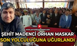 Şehit madenci Orhan Maskar son yolculuğuna uğurlandı