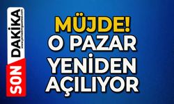 Müjde geldi: O pazar yeniden açılıyor!
