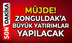 Zonguldak’ta büyük yatırımlar yapılacak