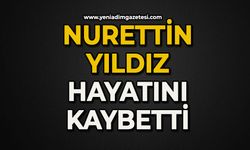 Nurettin Yıldız hayatını kaybetti