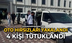 Oto hırsızları yakalandı: 4 kişi tutuklandı
