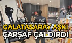 Galatasaray aşkı çarşaf çaldırdı