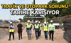 Trafik ve otopark sorunu tarihe karışıyor