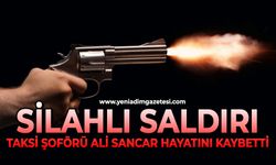 Silahlı saldırı: Taksi şoförü Ali Sancar hayatını kaybetti