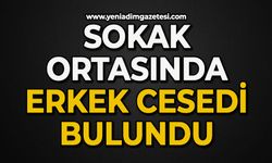 Sokakta erkek cesedi bulundu